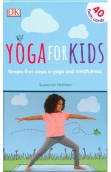 Yoga For Kids. First Steps in Yoga and Mindfulness