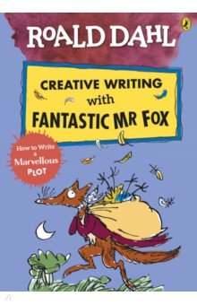 Roald Dahl Creative Writing with Fantastic Mr Fox. How to Write a Marvellous Plot