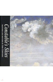Constables Skies. Paintings and Sketches by John Constable