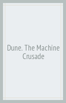 Dune. The Machine Crusade