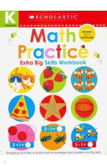 Kindergarten Extra Big Skills Workbook. Math Practice