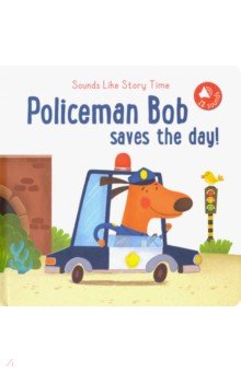 Policeman Bob Saves the Day!