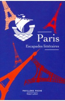 Paris, escapades litteraires