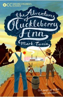 Oxford Childrens Classics. The Adventures of Huckleberry Finn