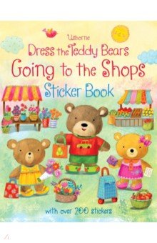 Dress the Teddy Bears Going to the Shops. Sticker Book