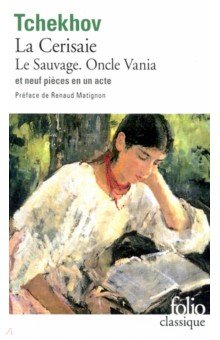 Le Sauvage - Oncle Vania - La Cerisaie - Neuf pieces en un acte