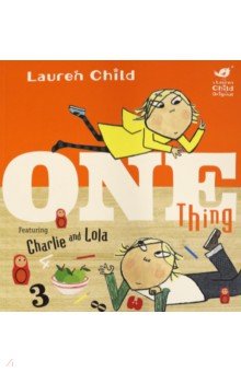 Charlie and Lola. One Thing