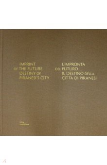 Imprint of the Future. Destiny of Piranesis City