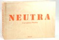 Neutra. Complete Works