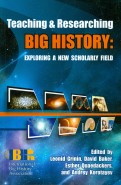Teaching and  Researching Big History: Exploring a New Scholarly Field