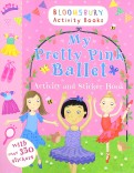 My Pretty Pink Ballet. Activity and Sticker Book