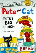 Pete the Cat. Pete's Big Lunch