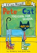 Pete the Cat. Too Cool for School