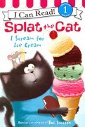 Splat the Cat. I Scream for Ice Cream (Level 1)