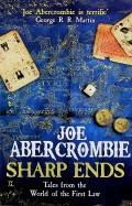 Sharp Ends: Stories from the World of The FirstLaw