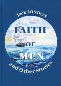 Faith of Men, and Other Stories