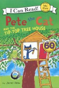 Pete the Cat and the Tip-Top Tree House. My First. Shared Reading