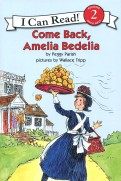 Come Back, Amelia Bedelia. Level 2. Reading with Help