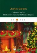 Christmas Stories. The Haunted Man and the Ghost's