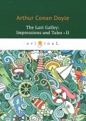 The last Galley. Impressions and Tales 2