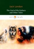 The God of His Fathers and Other Tales