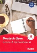 Deutsch uben. Lesen & Schreiben B2