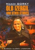 Old Izergil and Other Stories