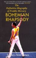 Bohemian Rhapsody. The Definitive Biography of Freddie Mercury