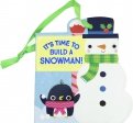 It's Time to Build a Snowman! (board book)
