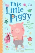 This Little Piggy and Other Favourite Nursery Rhymes