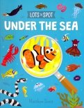 Lots to Spot. Under the Sea
