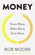 Money. Know More, Make More, Give More