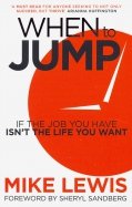 When to Jump. If the Job You Have Isn't the Life