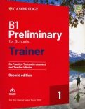 B1 Preliminary for Schools. Trainer 1 for the Revised 2020 Exam