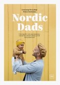 Nordic Dads. 14 историй о том, как активное отцовство меняет жизнь детей и их родителей