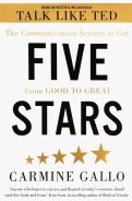 Five Stars. The Communication Secrets to Get From Good to Great