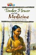 Our World Readers: Tender Flower and the Medicine: British English
