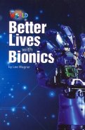 Better Lives with Bionics. Level 6