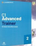 C1 Advanced Trainer 2. Six Practice Tests without Answers with Audio Download