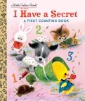 I Have a Secret. A First Counting Book
