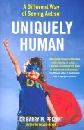 Uniquely Human. A Different Way of Seeing Autism