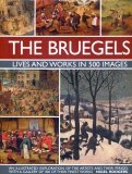 The Bruegels. Lives and Works in 500 Images