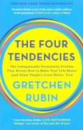 The Four Tendencies. The Indispensable Personality Profiles That Reveal How to Make Your Life Better