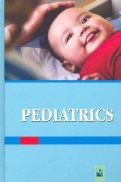 Педиатрия =  Pediatrics. Учебник для студентов факультета иностранных учащихся с английским языком