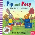 Pip and Posy. The Scary Monster