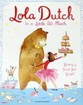 Lola Dutch. Is A Little Bit Much