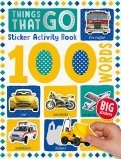 100 Words Things That Go. Sticker Activity Book