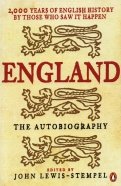 England. The Autobiography. 2,000 Years of English History by Those Who Saw it Happen