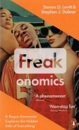 Freakonomics. A Rogue Economist Explores the Hidden Side of Everything