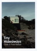 Tiny Hideaways. Oasis In Pure Nature